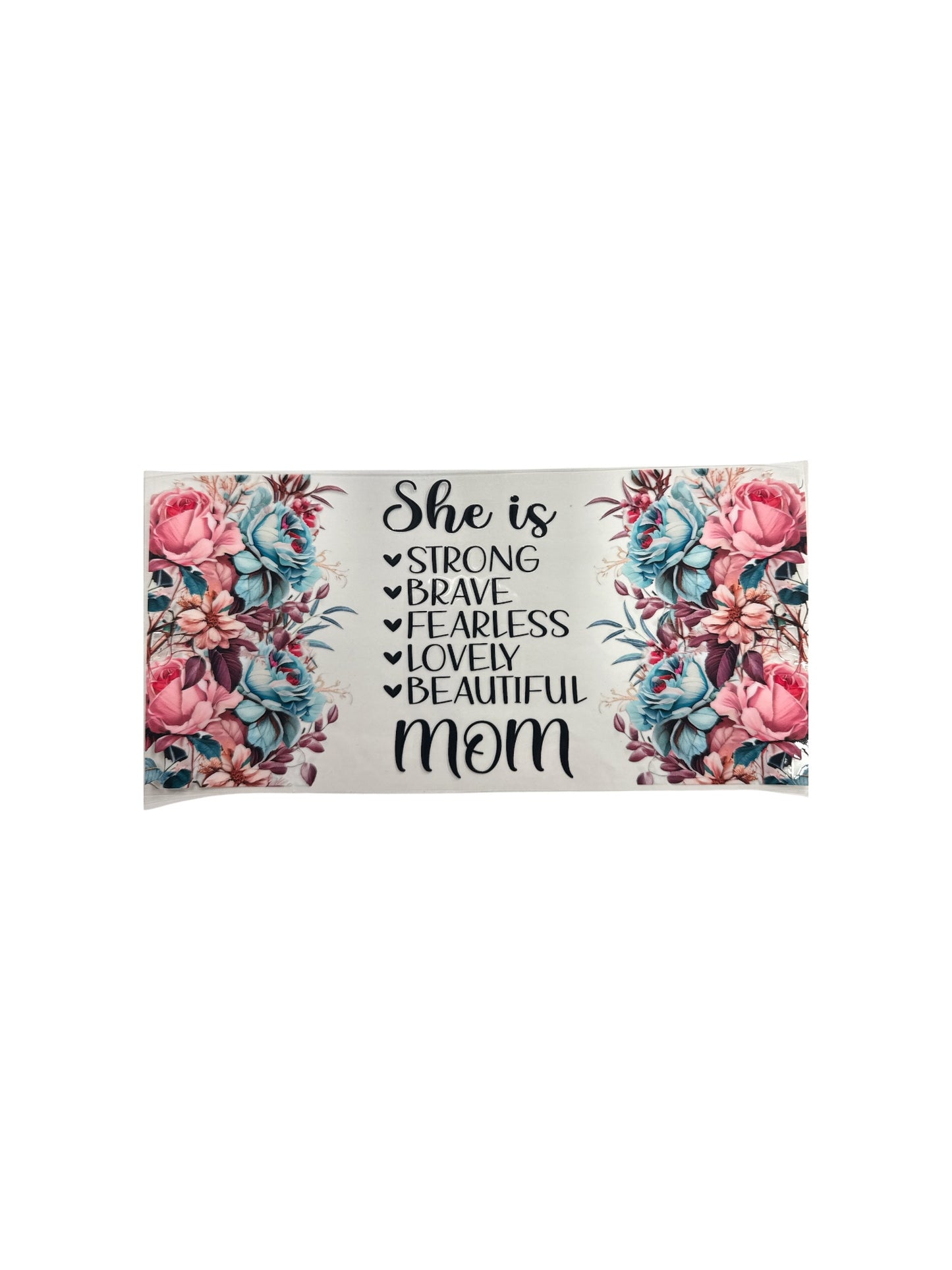 She is: fearless, lovely, mom UV DTF 16oz Cup Wrap, #529
