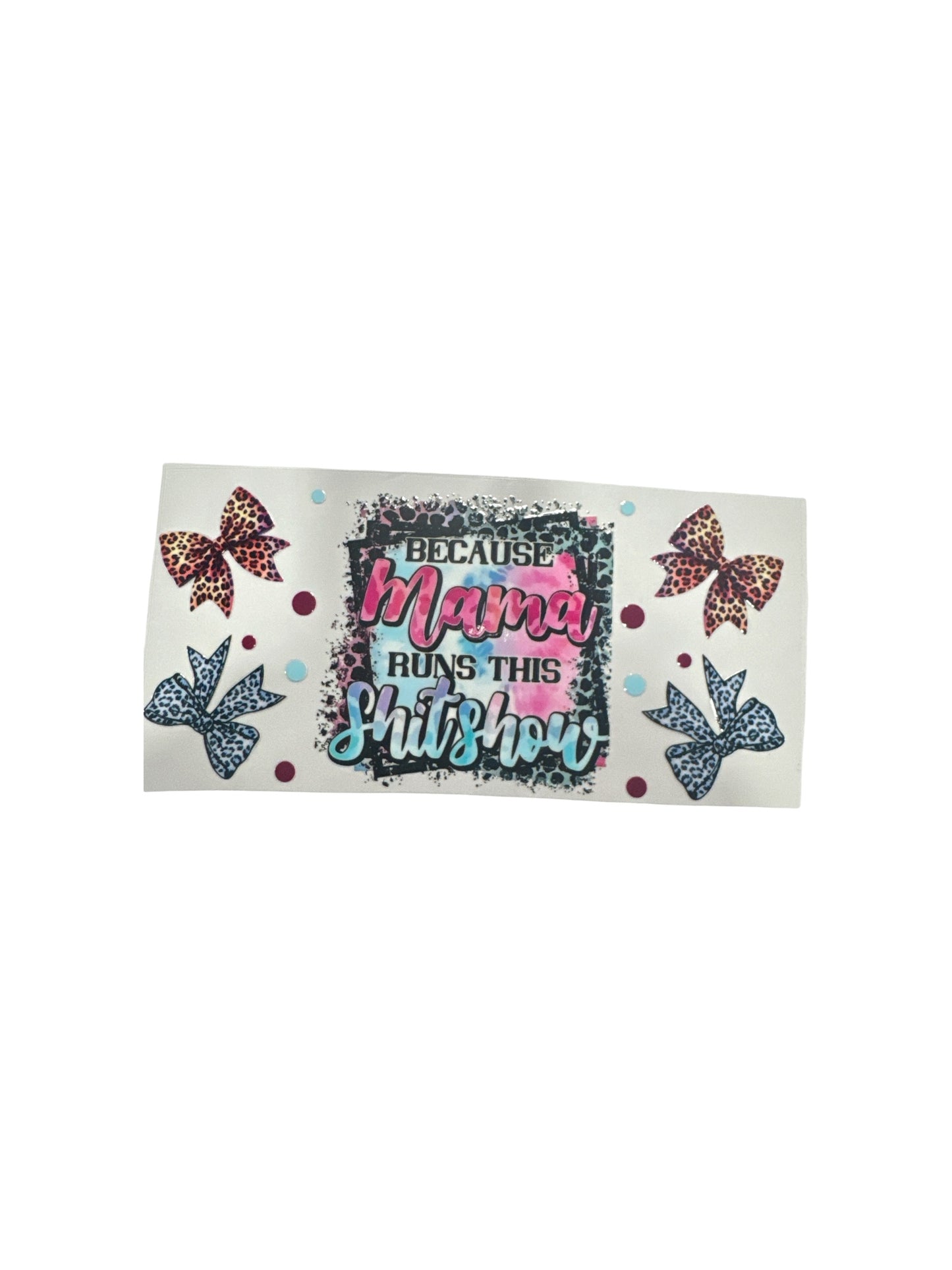 Mama with Runs the Show UV DTF 16oz Cup Wrap, #441