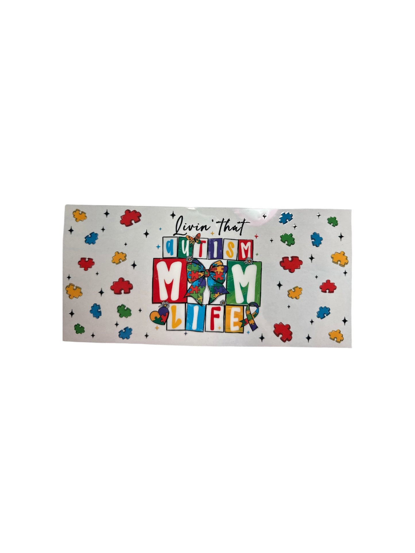Autism Mom Life UV DTF 16oz Cup Wrap, #389