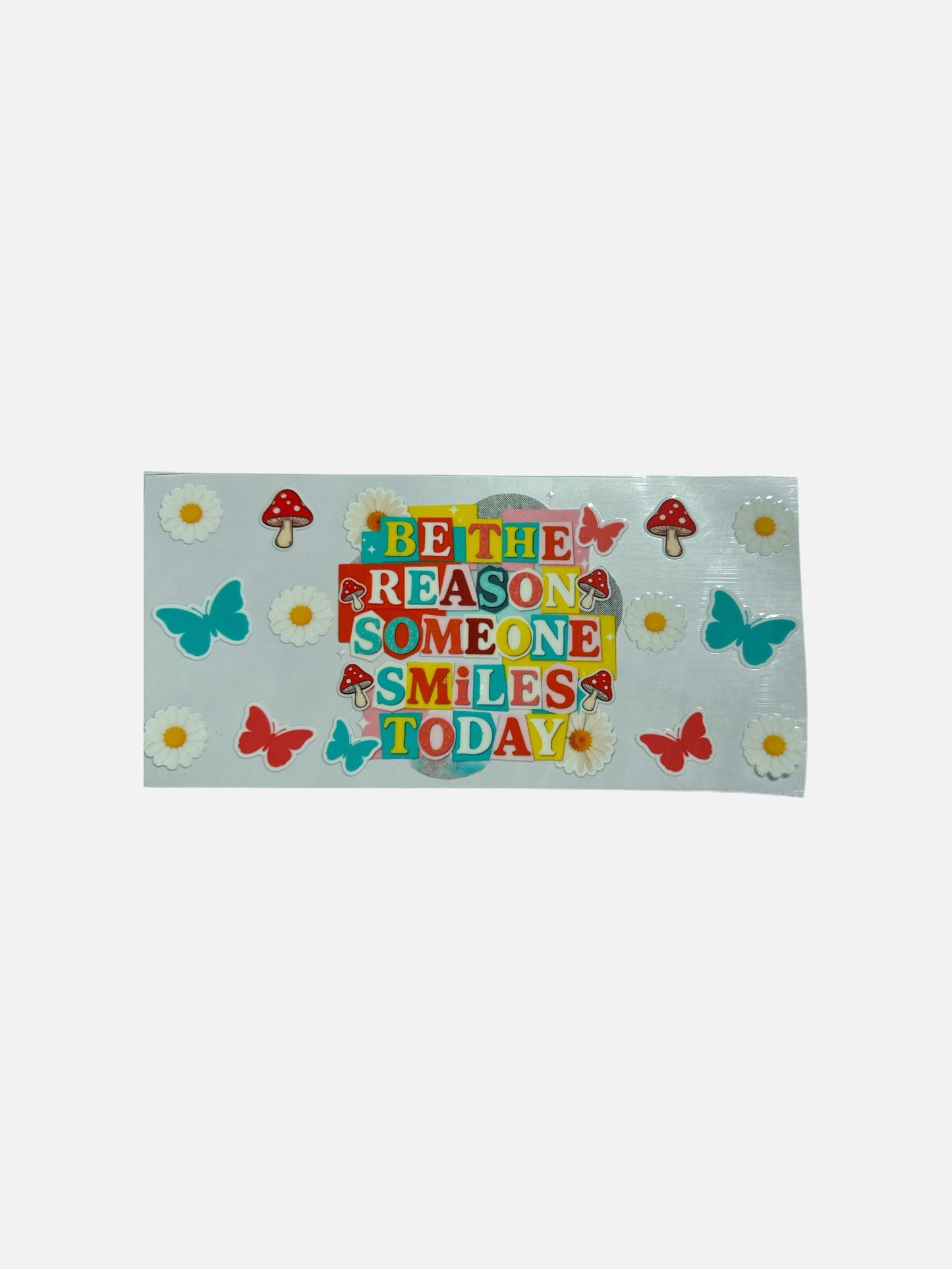 Be the Reason 16oz UV DTF Cup Wrap Transfer for Cups #427