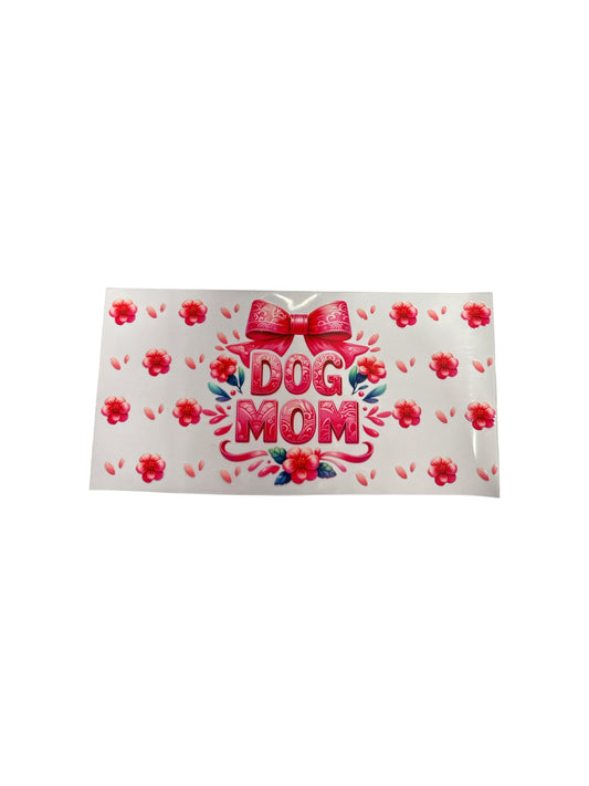 Dog Mom UV DTF 16oz Cup Wrap, #518