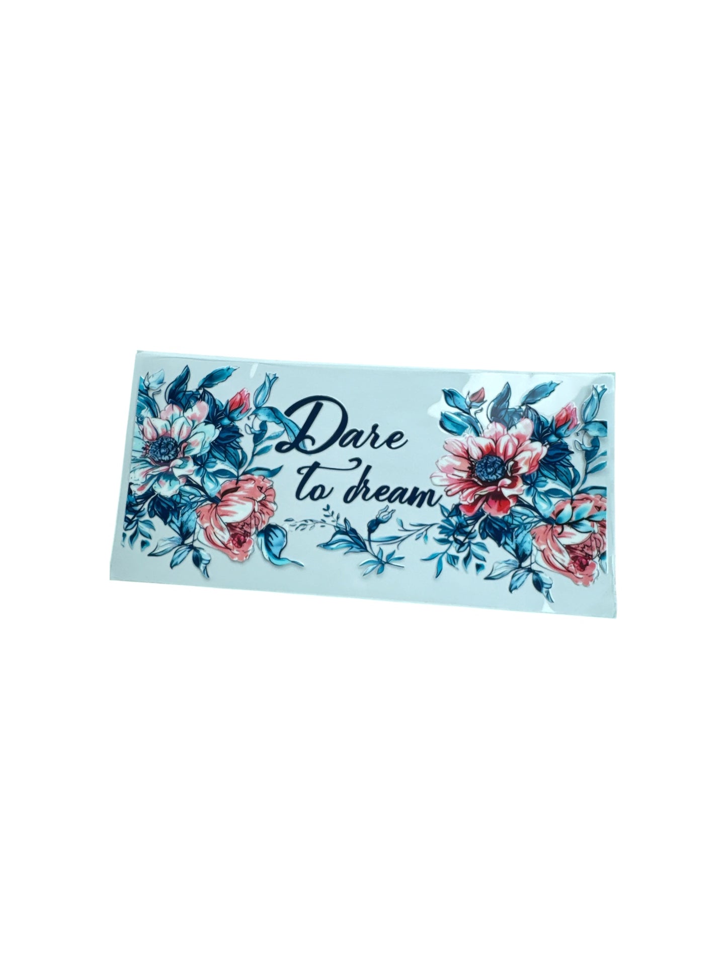 Dare to Dream 16oz UV DTF Cup Wrap Transfer for Cups #446