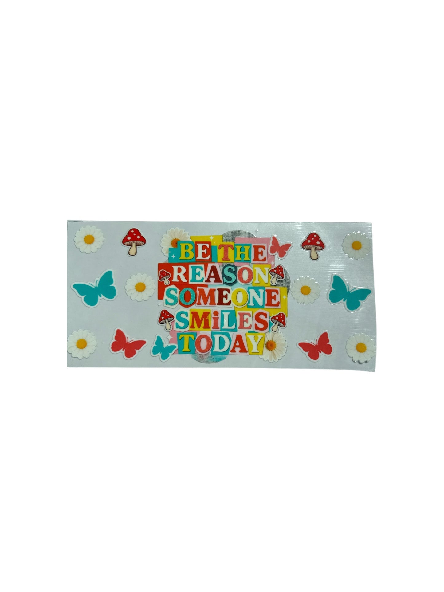 Be the Reason 16oz UV DTF Cup Wrap Transfer for Cups #427