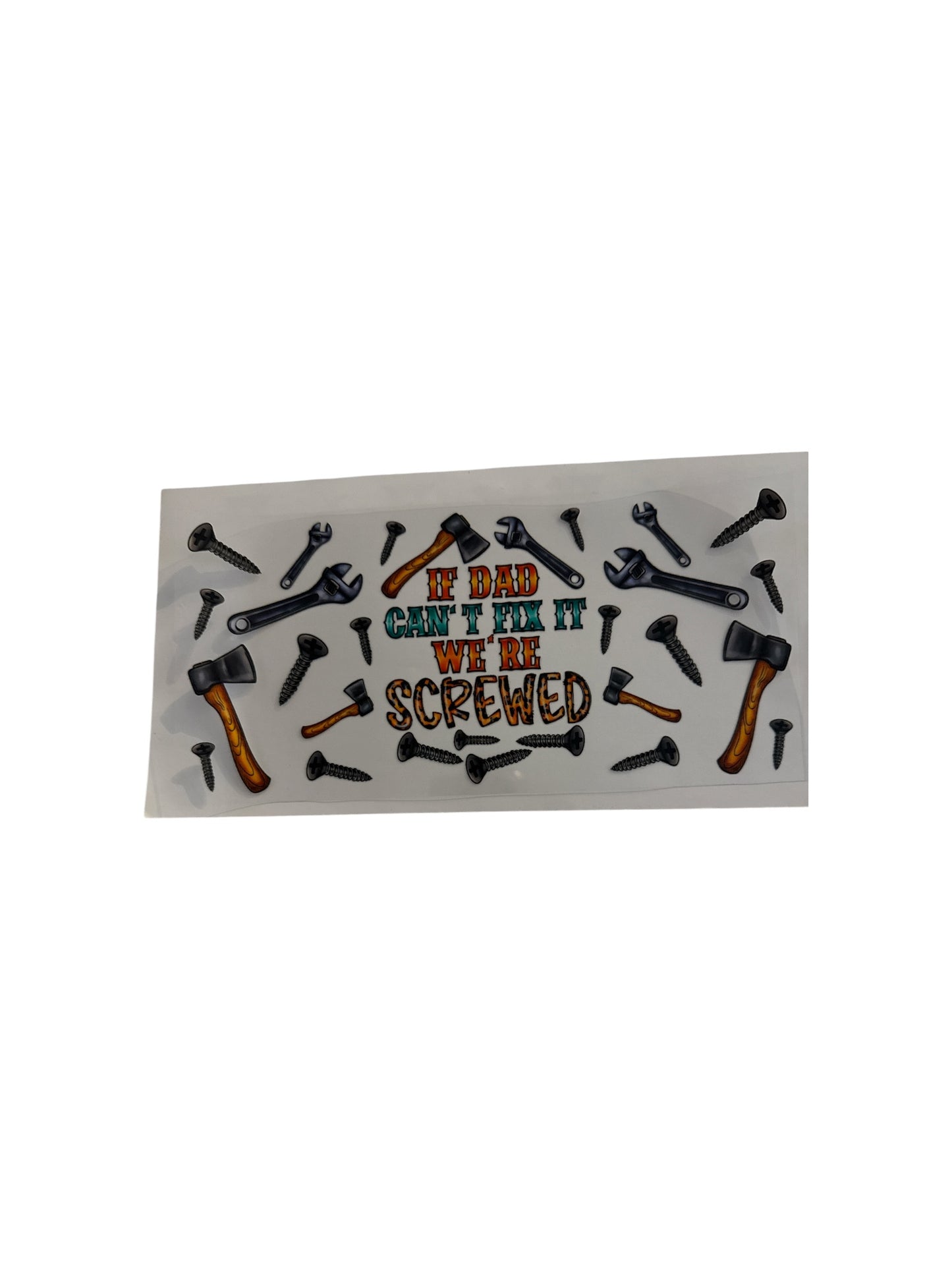 Dad Can't Fix It UV DTF 16oz Cup Wrap, #459 Tumbler Decal