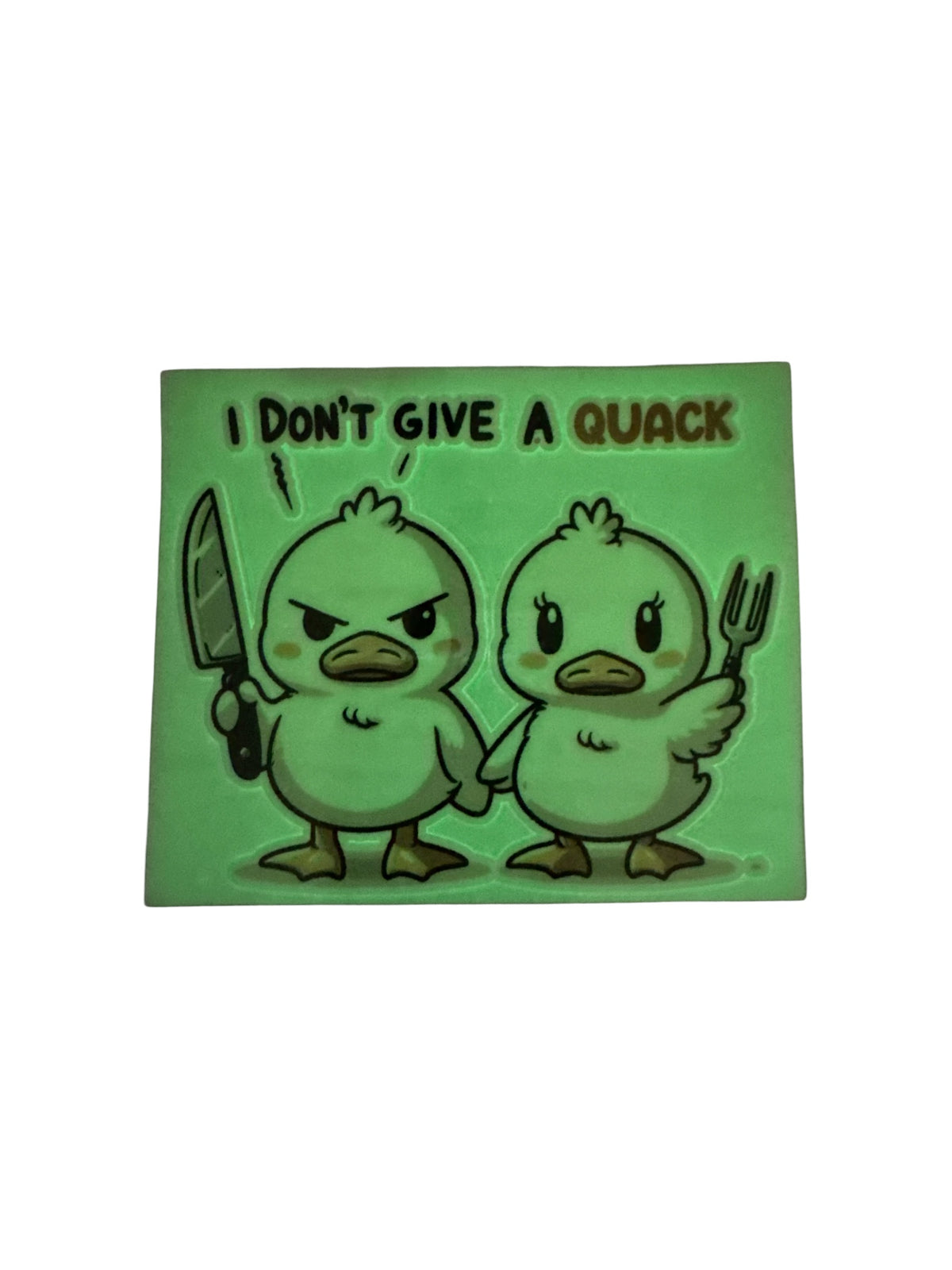 15oz GLOW IN THE DARK UV DTF Don't Give a Quack Transfer #654