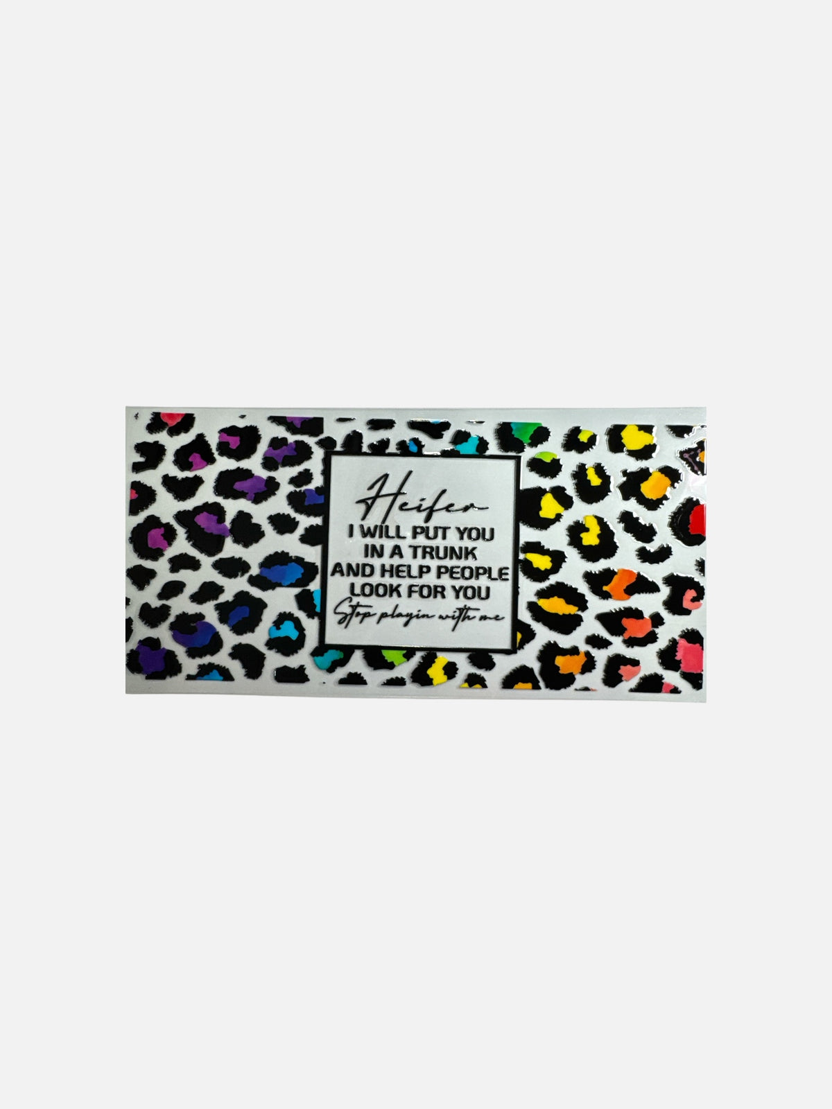 Don't Play with Me UV DTF 16oz Decal #791