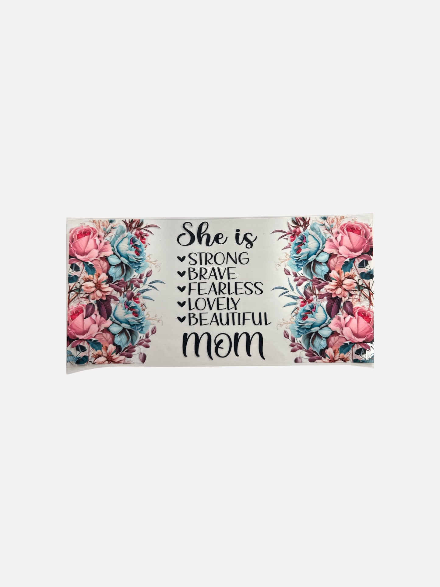 She is: fearless, lovely, mom UV DTF 16oz Cup Wrap, #529