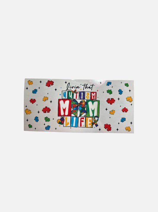 Autism Mom Life UV DTF 16oz Cup Wrap, #389