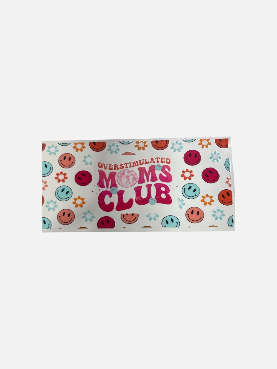 Overstimulated Moms Club UV DTF 16oz Decal Wrap #855